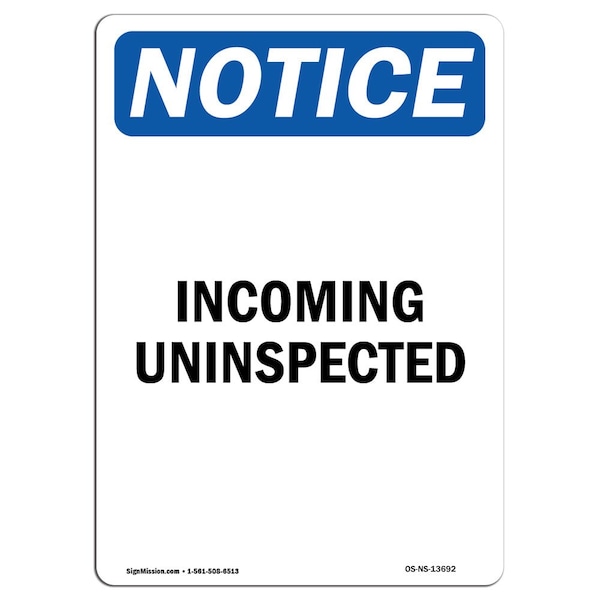 Safety Sign, OSHA Notice, 5" Height, Incoming Uninspected Sign, Portrait, 10PK